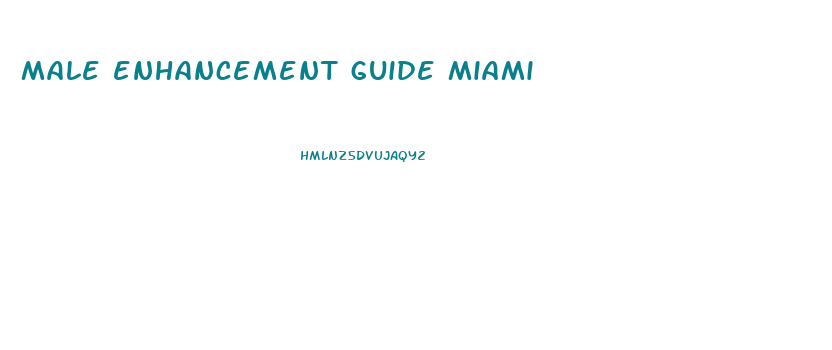 male enhancement guide miami