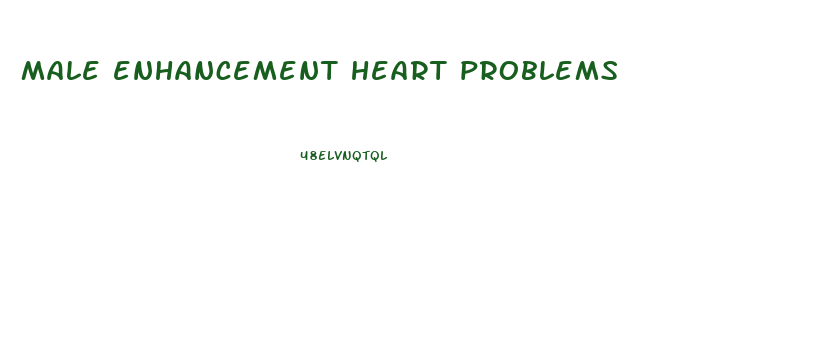 male enhancement heart problems