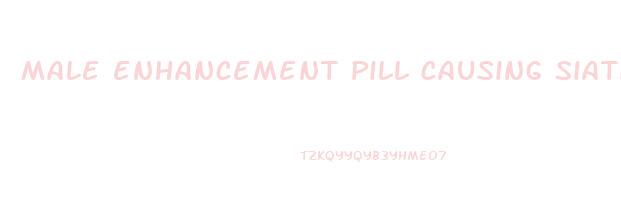 male enhancement pill causing siatica