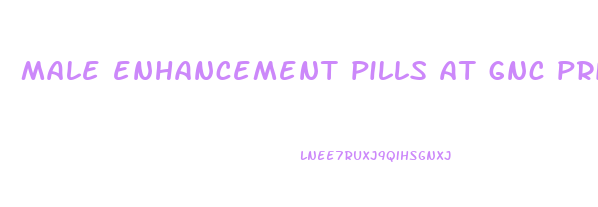 male enhancement pills at gnc price