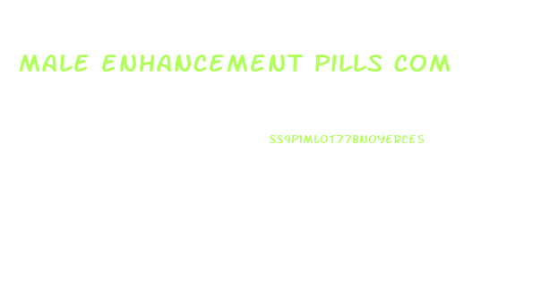 male enhancement pills com