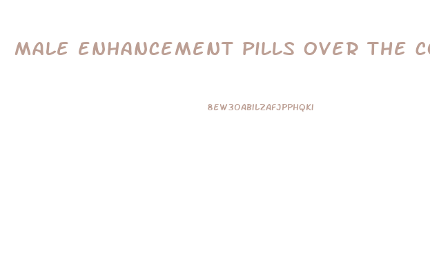 male enhancement pills over the counter