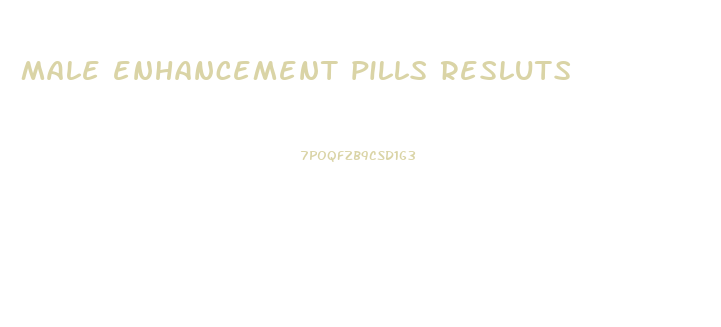 male enhancement pills resluts