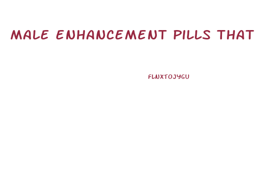 male enhancement pills that work health problems
