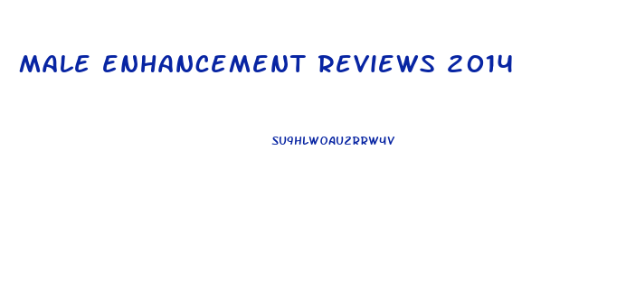 male enhancement reviews 2014