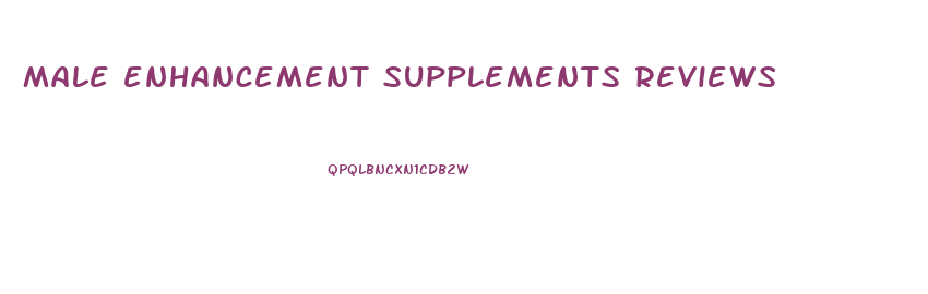 male enhancement supplements reviews