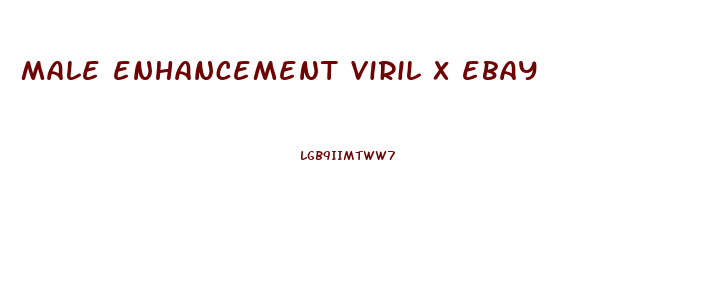 male enhancement viril x ebay