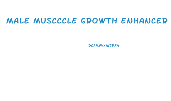 male muscccle growth enhancer