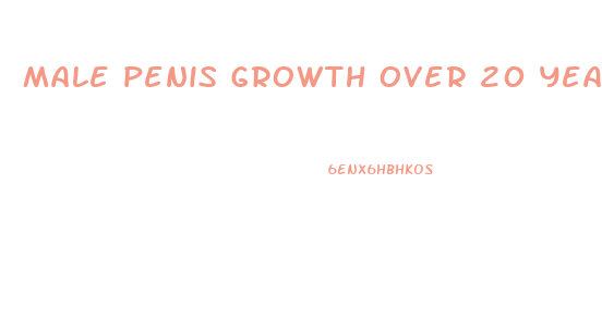 male penis growth over 20 years old