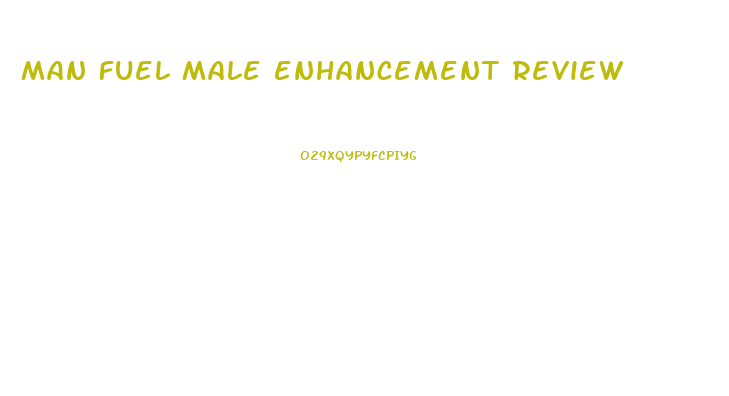 man fuel male enhancement review