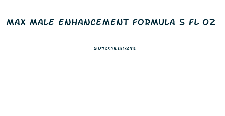 max male enhancement formula 5 fl oz