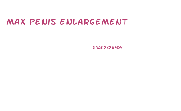 max penis enlargement