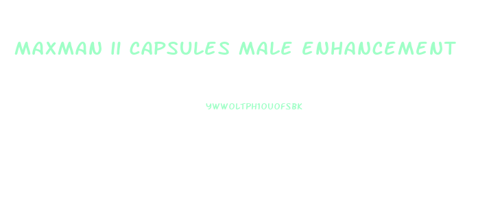 maxman ii capsules male enhancement