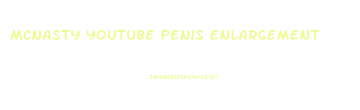 mcnasty youtube penis enlargement