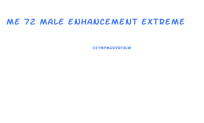 me 72 male enhancement extreme