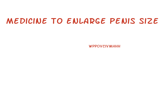 medicine to enlarge penis size