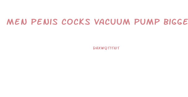 men penis cocks vacuum pump bigger enlarger