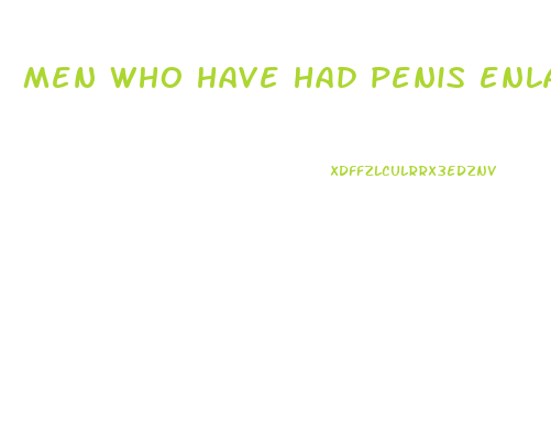 men who have had penis enlargement surgery