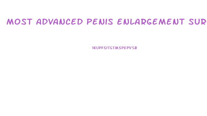 most advanced penis enlargement surgery