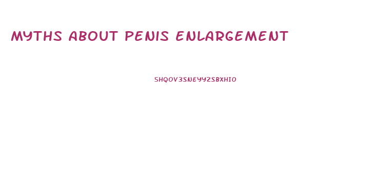 myths about penis enlargement