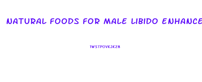 natural foods for male libido enhancement
