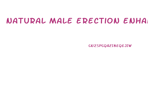 natural male erection enhancement