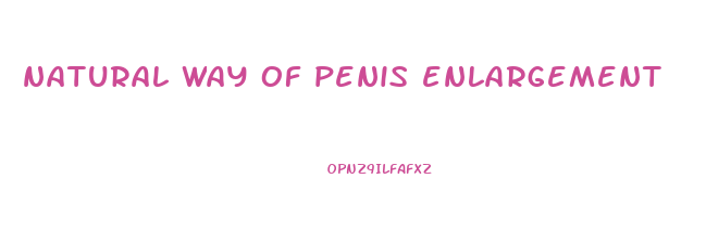 natural way of penis enlargement