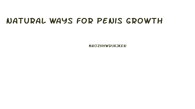 natural ways for penis growth