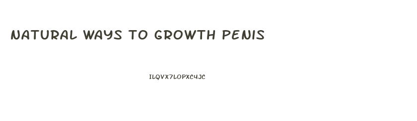 natural ways to growth penis