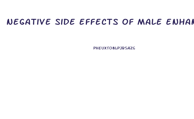 negative side effects of male enhancement pills