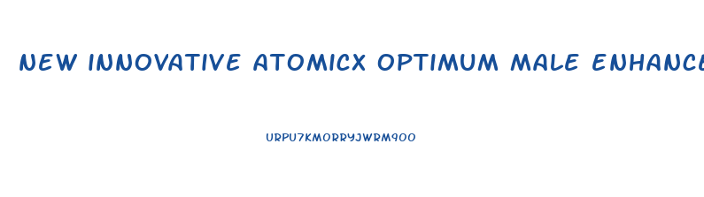 new innovative atomicx optimum male enhancer