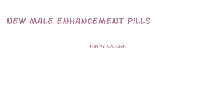 new male enhancement pills