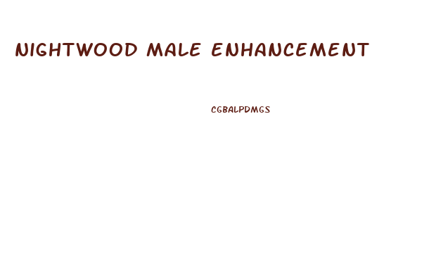 nightwood male enhancement