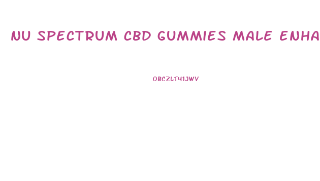 nu spectrum cbd gummies male enhancement