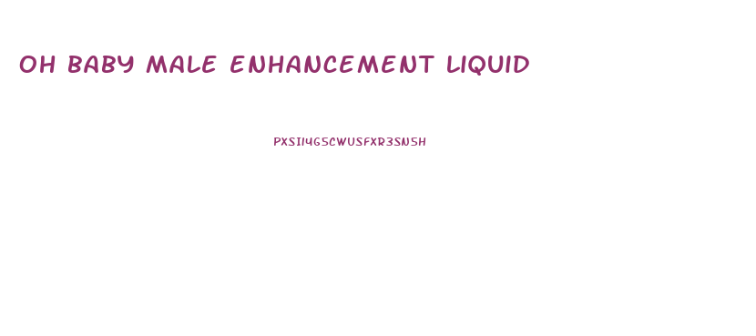 oh baby male enhancement liquid