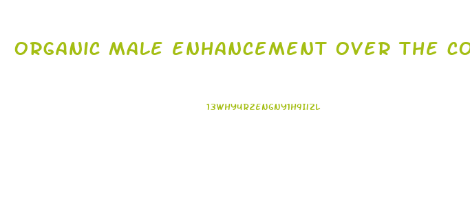 organic male enhancement over the counter