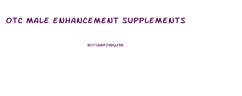 otc male enhancement supplements