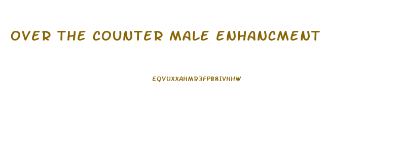 over the counter male enhancment