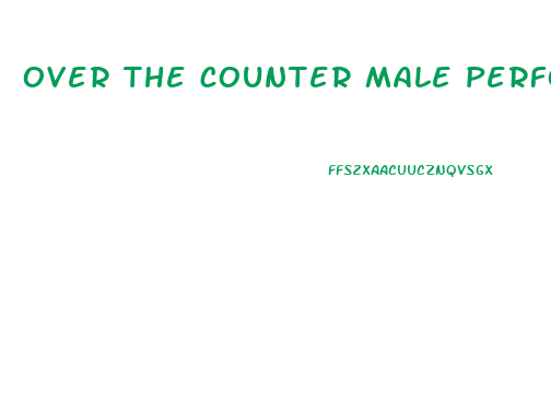 over the counter male performance enhancement