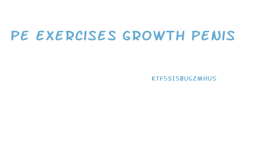 pe exercises growth penis