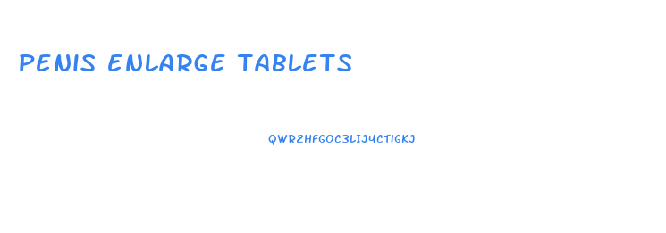 penis enlarge tablets