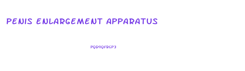 penis enlargement apparatus