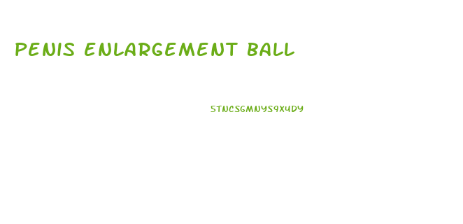 penis enlargement ball