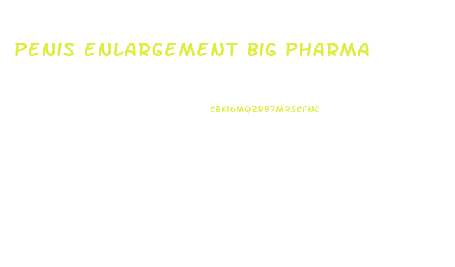 penis enlargement big pharma