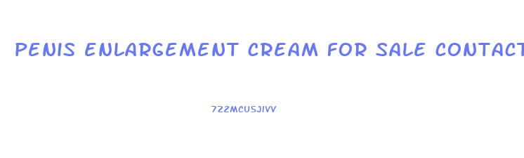 penis enlargement cream for sale contact us