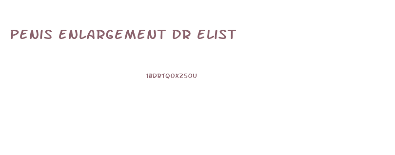 penis enlargement dr elist