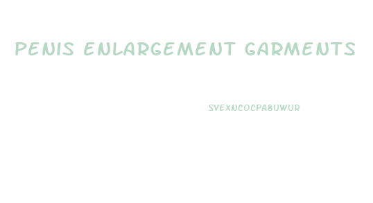 penis enlargement garments