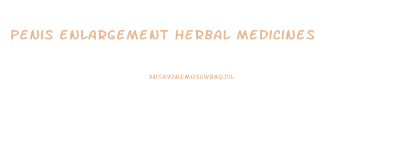 penis enlargement herbal medicines