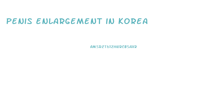 penis enlargement in korea