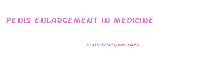penis enlargement in medicine